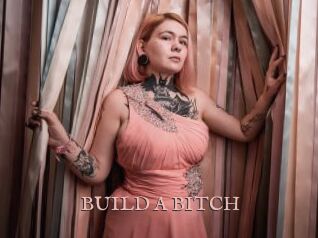 BUILD_A_BITCH