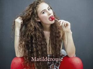 Matilderouse