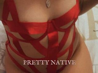 PRETTY_NATIVE