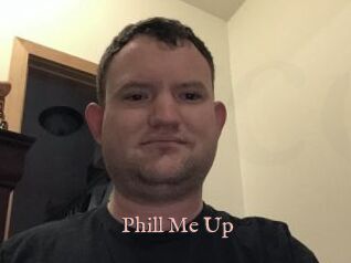 Phill_Me_Up