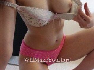 WillMakeYouHard