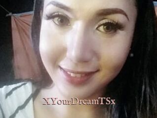 XYourDreamTSx